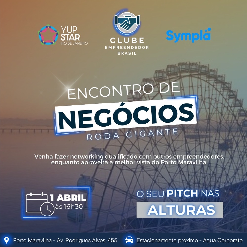 Clube Empreendedor Brasil oferece Ingresso Social para Pequenos e Médios Empreendedores no Encontro de Negócios na Roda-Gigante Yup Star