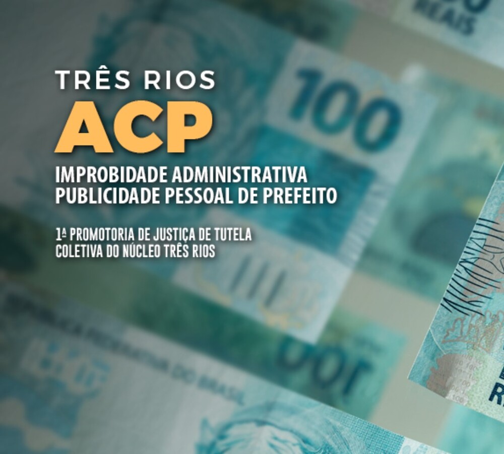 Ação Civil Pública pede devolução de mais de R$ 1,2 milhão aos cofres públicos por uso indevido do termo 'Governo Joa' em Três Rios