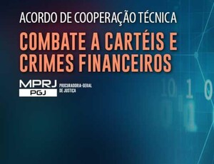 MPRJ e Governo Federal firmam acordo de cooperação para combater crimes de ordem financeira