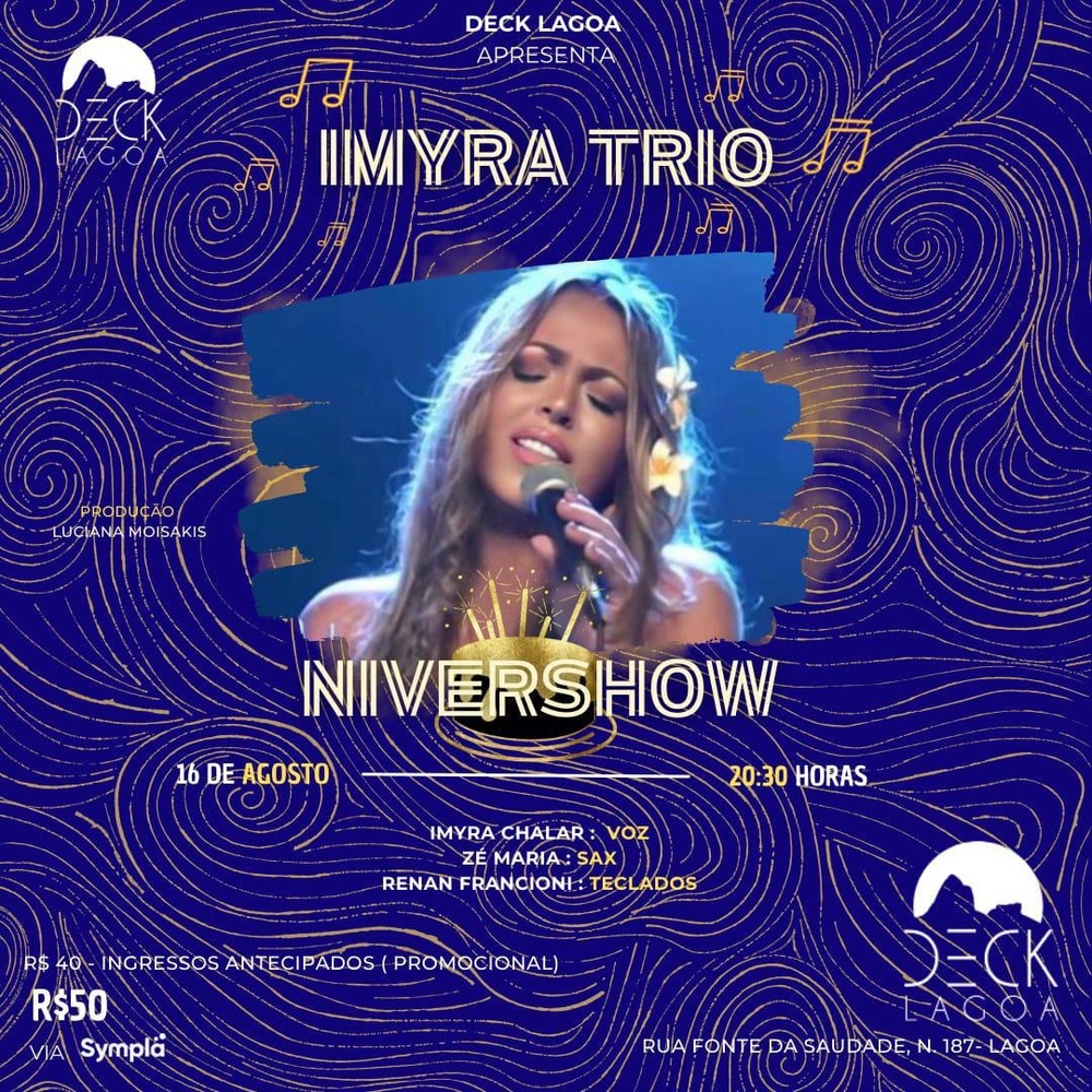  Aniversário da cantora Imyra Chalar será no dia 16 de agosto, às 20:30, no Deck Lagoa (Rua Fonte da Saudade, n. 187 - Lagoa)