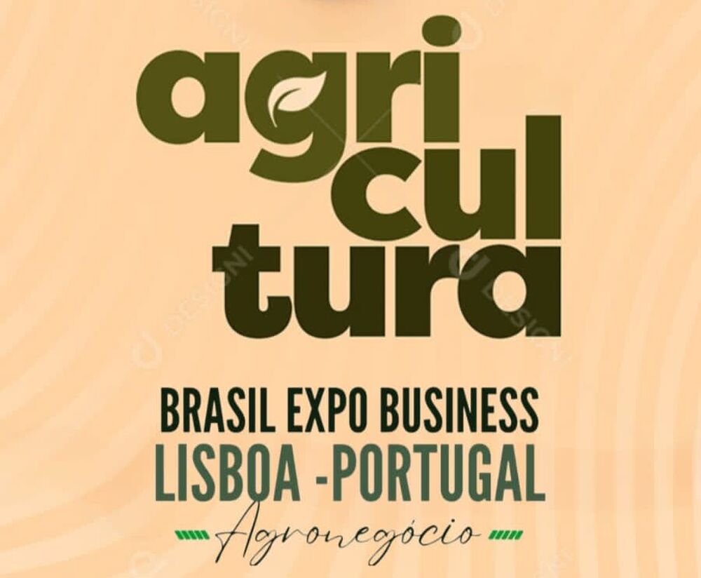 BRASIL EXPO BUSINESS LÍSBOA-PORTUGAL  SERÁ A MAIOR FEIRA BRASILEIRA DA AGRICULTURA FAMILIAR NA EUROPA.