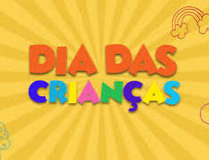 12 de outubro: Dias das Crianças