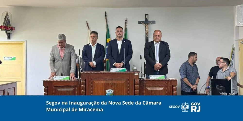 Segov na Inauguração da Nova Sede da Câmara Municipal de Miracema