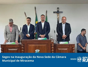 Segov na Inauguração da Nova Sede da Câmara Municipal de Miracema