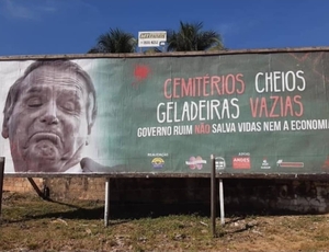 Cemitérios cheios, geladeiras vazias': entidades investem outdoors contra Bolsonaro 