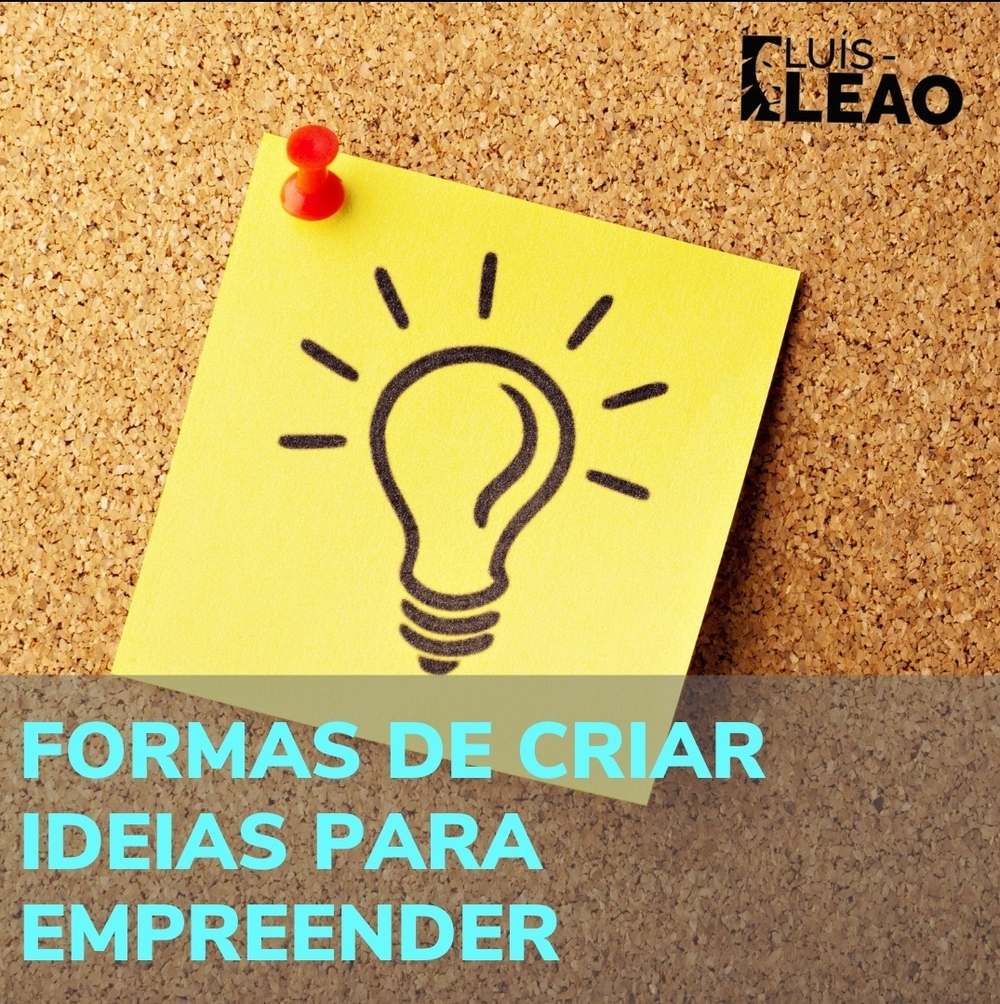 FORMAS DE CRIAR IDEIAS PARA EMPREENDER