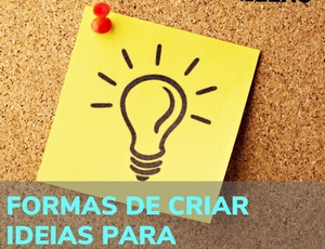 FORMAS DE CRIAR IDEIAS PARA EMPREENDER